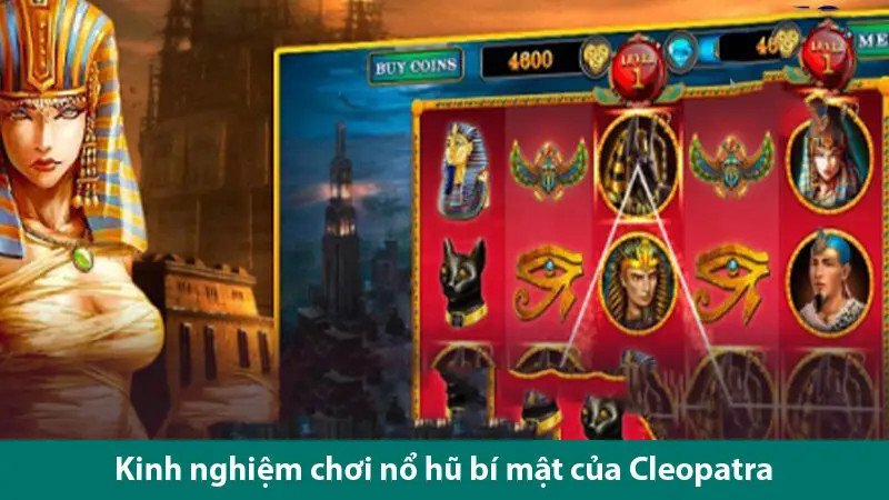 Quy tắc chơi nổ hũ bí mật của Cleopatra và các kinh nghiệm chơi thắng cực dễ